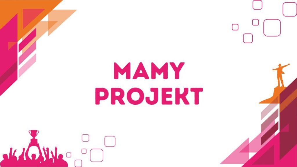 MAMY PROJEKT